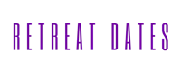 the word retreat dates in purple on a black background