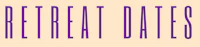 a purple background with the words retreat dates